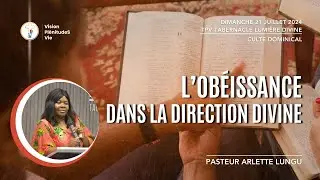 240721 L’OBEISSANCE DANS LA DIRECTION DIVINE | Pasteur Arlette LUNGU