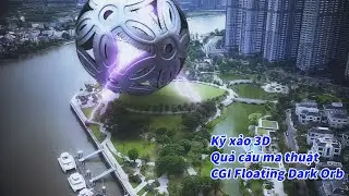 Kỹ xảo khối cầu ma thuật bay trên không - 3D CGI Alien floating Dark magic Orb compositing tutorial