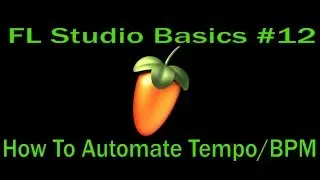 FL Studio Basics #12 - How To Automate BPM/Tempo