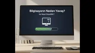Bilgisayarın Yavaşsa Ne Yapmalısın? | 4 Basit Çözüm