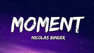 Nicolas Binder - Moment (Lyrics)