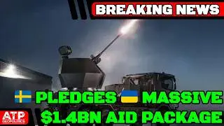 BREAKING: Sweden Pledges Huge $1.4bn Military Aid Package to Ukraine