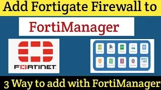 Day-13 | How to Add Fortigate Firewall to Fortimanager | Fortigate Firewall Full Course