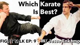 What Style of Karate is BEST? W/ Jesse Enkamp - Karate Nerd | Fight Talk Ep 9