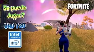 ✅ Se puede jugar FORTNITE con Gráficas INTEL UHD 730 ✅ 2022 ✅