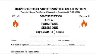 HOMESTRETCH SERIES 2 MATHS PAPER 2 KCSE 2024 PREDICTIONS