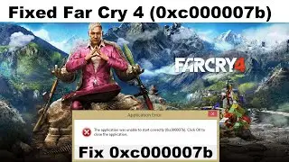 How To Fix Far Cry 4 0xc000007b Error | Fixed 0xc000007b Error in Fix Far Cry 4