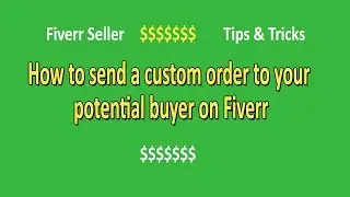 How to send a custom offer to your buyer on Fiverr $$ - Send a custom order - Fiverr Seller Tips