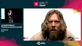 Unite '17 Seoul -  ScriptableObjects What they are and why to use them