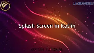 Kotlin Tutorial How To Create Splash Screen in Kotlin | 
