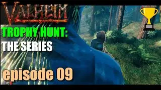 Valheim | Trophy Hunt: The Series | ep09