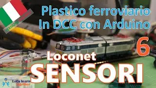 Impariamo Insieme - Sensori Loconet! (Plastico ferroviario in DCC con Arduino 6)