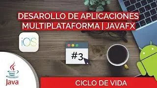 3 Desarrollo de Aplicaciones Multiplataforma con JavaFX Ciclo de Vida
