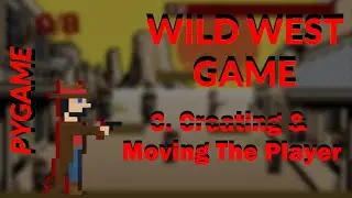Wild West Strategy Game Pygame: 3. Creating and Moving the Player