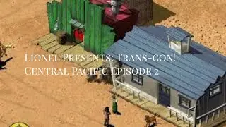 Lionel presents: Trans-con! Central Pacific Episode 2