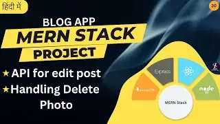 #20 Edit Post API in Node JS| MERN Stack Project | Blog App Using Node JS~React Redux Project