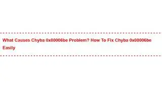 What Causes Chyba 0x00006be Problem? How to Fix Chyba 0x00006be Easily