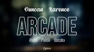 Duncan Laurence - Arcade | (Sam Feldt Remix)