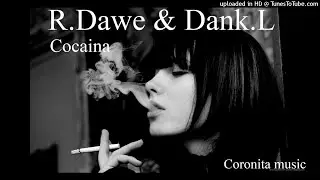 R.Dawe & Dank.L - Cocaina [Club Mix]