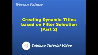 Tableau Tutorial - Dynamic Titles Part 2 (COUNTD / EXCLUDE)
