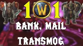 WoW 101 - Bank, Mail, Transmogrification