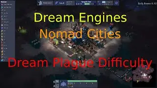 Dream Engine Nomad Cities : Remnant Seeker's Dream Plague difficulty 1.