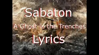 Sabaton - Ghost in the Trenches (Lyrics English)