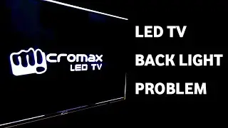 micromax tv backlight problem - micromax tv backlight change - led tv backlight change