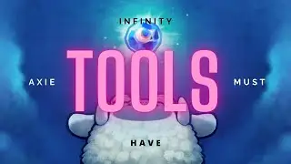 6 ESSENTIAL Axie Infinity Tools YOU NEED