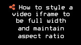 How to style a video iframe to be full width and maintain aspect ratio