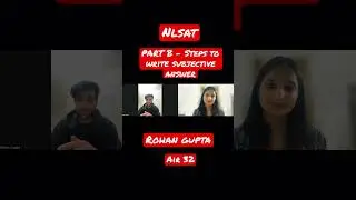 NLSAT | PART B - Steps to write Subjective Answer | Rohan Gupta | AIR 32 
