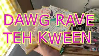 I'VE PERMANENTLY UPGRADED TO MORE DURABLE CD CASES (DAWG RAVE TEH KWEEN CDs AVAILABLE NOW)