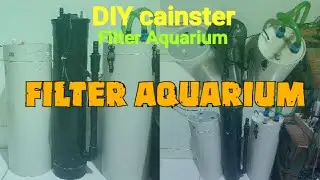 Cara membuat canister | Filter DIY 6 inchi ( FULL TUTORIAL )