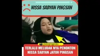 NISSA SABYAN JATUH PINGSAN!! karena.....