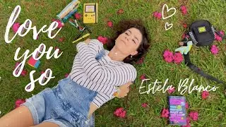 love you so - Estela Blanco (Lyric Video Oficial)