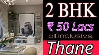 2 BHK || ₹ 50 Lacs all inclusive || Greater Thane