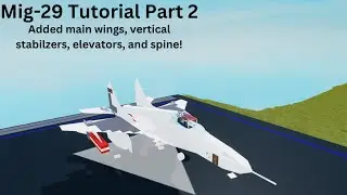 Plane Crazy Mig-29 Tutorial Part 2: Added Main Wings, Vertical Stabilzers, Elevators, and Spine!