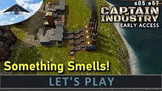 Something smells!  Let's Play Captain of Industry s05 e57