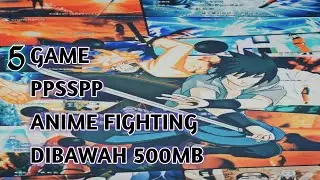 5 Game Anime Fighting Terbaik PPSSPP  android 2020 || dibawah 500mb