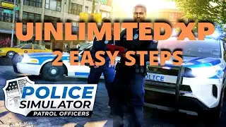 (STILL WORKING) Police Simulator Patrol Officers: How to get Unlimited XP