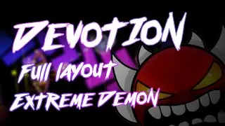 GD - DEVOTION (Allegiance ripoff) full layout by Domi77 and Meep [Verifying] - BlaZe