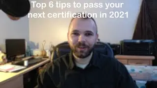 Top 6 tips to pass your next certification in 2021