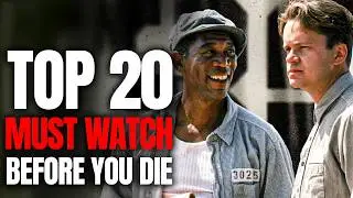 Top 20 Movies to Watch Before You Die