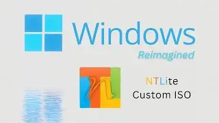Custom Windows ISOs Made Easy ft. NTLite