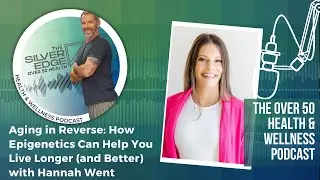 Aging in Reverse: How Epigenetics Can Help You Live Longer (and Better) with Hannah Went