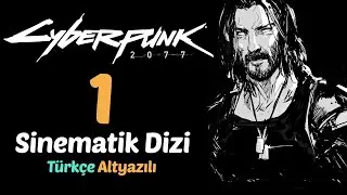 #1 Cyberpunk 2077 Türkçe Altyazılı Sinematik Dizi Bütün Hikaye Oyun Filmi [2k 60 Fps]