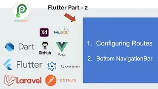 Flutter, Laravel, Vue - Idea To Deployment - Part-14- Routes Configuration, Bottom Navigationbar