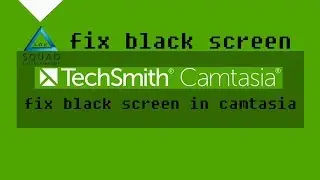 2018 How to fix blank screen on Camtasia Studio 9