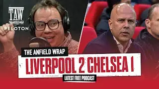 Liverpool 2 Chelsea 1 | The Anfield Wrap