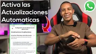 WHATSAPP: Cómo Activar las Actualizaciones Automáticas